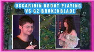 FNC Oscarinin About Playing vs G2 BrokenBlade 