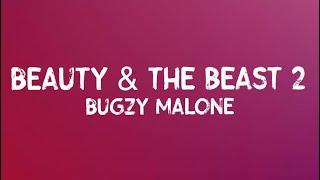 Bugzy Malone - Beauty & The Beast 2 (Lyrics)