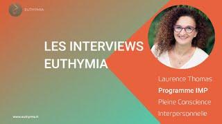 Les Interviews Euthymia : Laurence Thomas et  le programme IMP