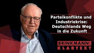 Parteikonflikte und Industriekrise: Deutschlands Weg in die Zukunft - Brinkmann: Klartext