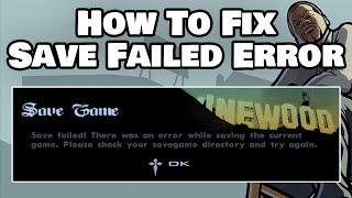 How To Fix GTA San Andreas Save Failed Error