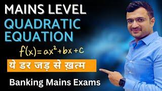 Mains Level Quadratic Equation | All Types Covered | Bank Exams | Maths by Sumit Sir