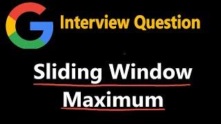 Sliding Window Maximum - Monotonic Queue - Leetcode 239