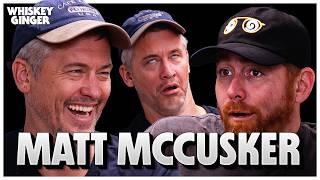 Matt McCusker is here! | Whiskey Ginger