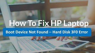 How To Fix HP Laptop Hard Disk 3F0 Error - Bootable Device Not Found