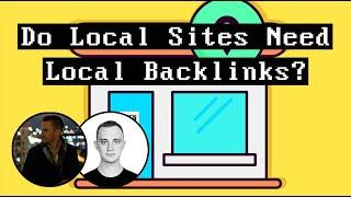 Do Local Websites Need Local Backlinks? Or Just Niche Relevant Links?