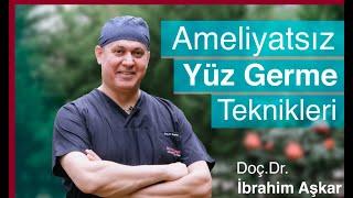 Ameliyatsız Yüz Germe Teknikleri / Doç Dr İbrahim Aşkar