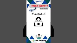 What is   Web attacker?cyber security terminology #cybersecurity #vlrtraining #education