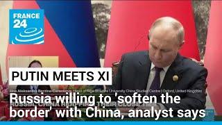 Russia willing to 'soften the border' in exchange for China's support, political scientist says