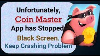 How To Fix Unfortunately, Coin Master App has stopped | Keeps Crashing Problem in Android