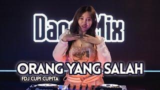 DJ Orang Yang Salah - Luvia FDJ Cupi Cupita DanceMix