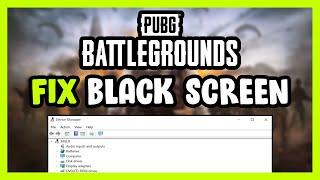 How to FIX PUBG: BATTLEGROUNDS Black Screen!