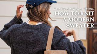 How To Knit An Oversized Sweater - Beginner Friendly Tutorial (Late Checkout Sweater)