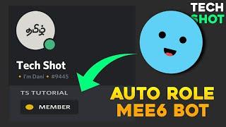 How To Set Auto Role To New Members || Mee6 Bot || Discord Tutorial || Tech Shot