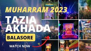 MuharramTajiya Balasore 2023 l Balasore Muharram Akhada️ l ବାଲେଶ୍ୱର ମହ୍ହରମ ତାଜିଆ ଆଖଡ଼ା ️l