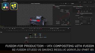 Fusion for Production - VFX Compositing with Fusion - 02a Fusion Studio vs DaVinci Resolve Workflow