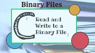 Read and Write a file in binary | Binary Files in C programming | Read and write a file in Binary C