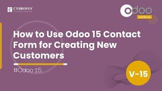 How to Use Odoo 15 Contact Form for Creating New Customers| Odoo Functional Videos