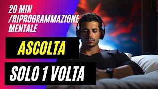 Riprogramma la tua mente prima di dormire in 20 minuti, Potenziandola!!!