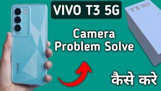 Vivo t3 camera problem solve kaise karen, camera not working in Vivo t3