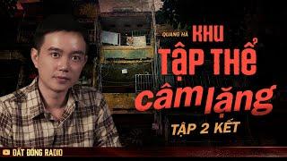 KHU TẬP THỂ CÂM LẶNG - TẬP 2 KẾT - Chuyện ma kinh dị Nguyễn Huy kể