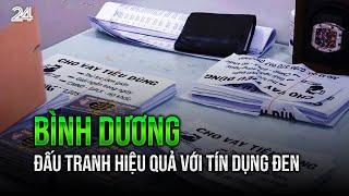 Bình Dương: Đấu tranh hiệu quả với tín dụng đen | VTV24