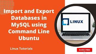 Import and Export Databases in MySQL using Command Line Ubuntu