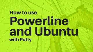 How to Use Powerline With Ubuntu and Putty