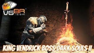 Dark Souls 2 Vendrick Boss Gameplay How to Kill King Vendrick Dark Souls II