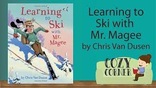  Children's Book Read Aloud: LEARNING TO SKI WITH MR. MAGEE By Chris Van Dusen