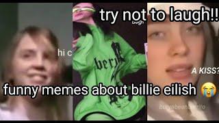 funny memes of billie eilish that i watch at 2am (pt.2)