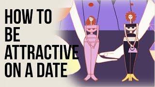 How to Be Attractive on a Date