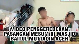 Video Penggerebekan Pasangan Mesum di Atap Masjid Baitul Muttaqin Aceh, Pelaku Masih di Bawah Umur