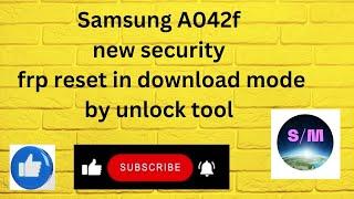 Samsung A04E a042f latest security frp reset done in download mode by unlock tool