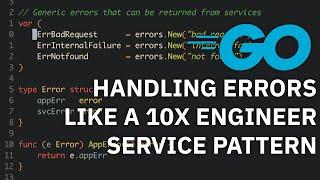Handling errors LIKE a 10x ENGINEER in Golang - Golang Service Pattern