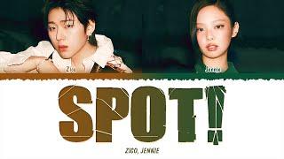 ZICO (지코), JENNIE (제니) - SPOT! (1 HOUR LOOP) Lyrics | 1시간 가사