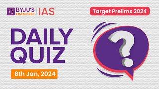 Daily Quiz (8 January 2024) for UPSC Prelims | General Knowledge (GK) & Current Affairs Questions