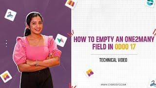 How to Empty an One2Many Field in Odoo 17 | Odoo 17 Development Tutorials