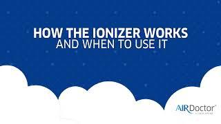AirDoctor: How The Ionizer Works & when To Use it 