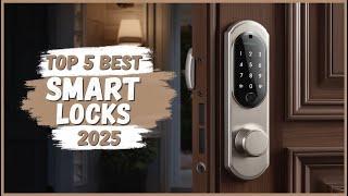 Best Smart Locks 2025 - Must-See Picks to Secure Your Home!