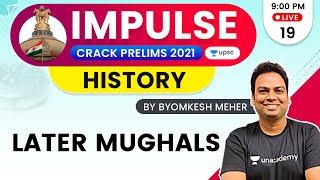 Impulse | UPSC CSE/IAS Prelims 2021 | History by Byomkesh Meher | Later Mughals