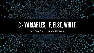 2. C - Variables, if, else, while (PLD)