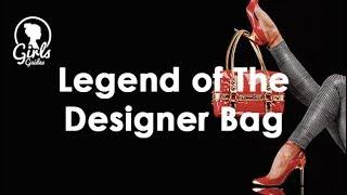 THE LEGEND OF THE DESIGNER BAG