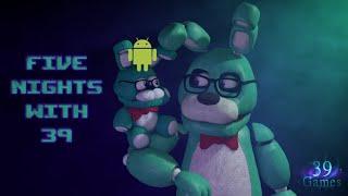 Five Nights With 39 Android Walkthrough (Night 1-7 Complete & Extras!) (+Download)