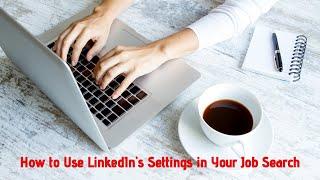 How to Use LinkedIn's Privacy Settings to Attract Recruiters - Video Tutorial