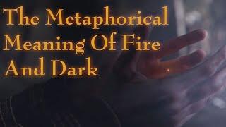 The Metaphorical Meaning Of Fire And Dark | Dark Souls Lore