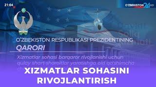 Xizmatlar sohasini rivojlantirish boʻyicha qoʻshimcha chora-tadbirlar belgilandi