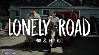 mgk & Jelly Roll - Lonely Road (Lyrics)