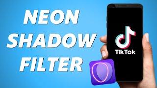 How to Get the Neon Shadow Filter on TikTok! (Easy)