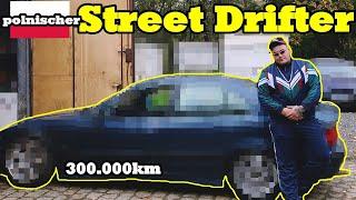 Street Drifter aus Polen gekauft mit über 300.000km